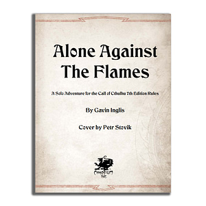 Call of Cthulhu RPG – Alone Against the Flames